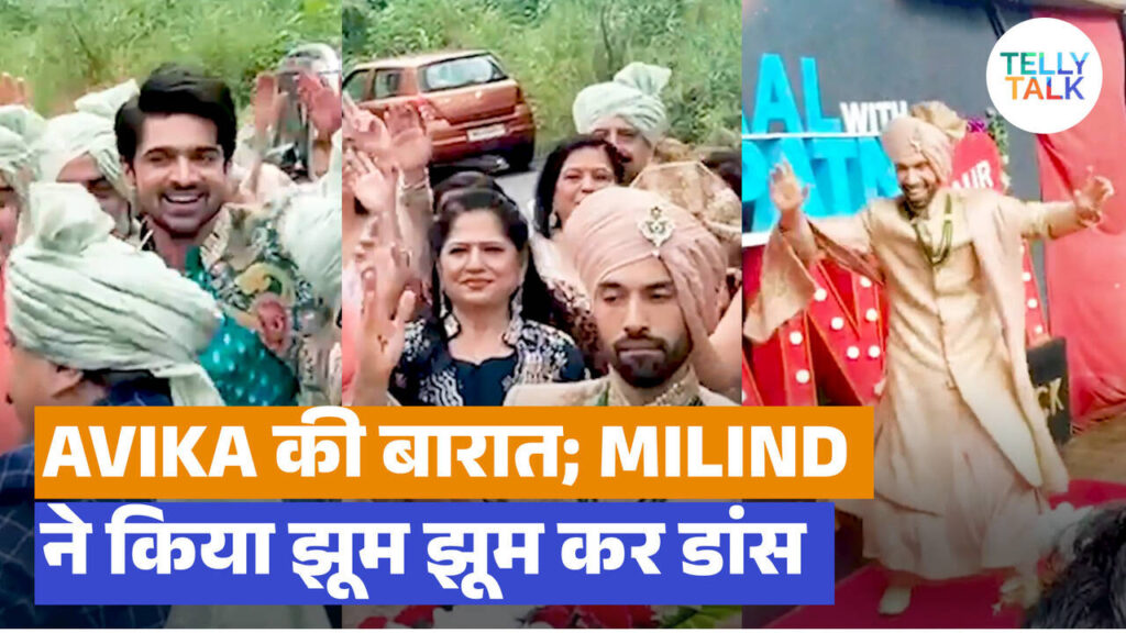 Avika Gor’s baraat: Groom Milind Chandwani dances joyfully; Abhishek Kumar & Pawan Singh join! | TV News