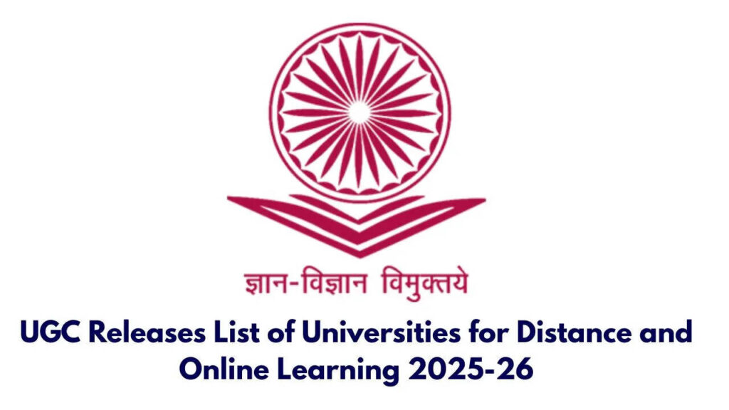 UGC Releases 2025-26 List of Universities for Distance and Online Learning | Education