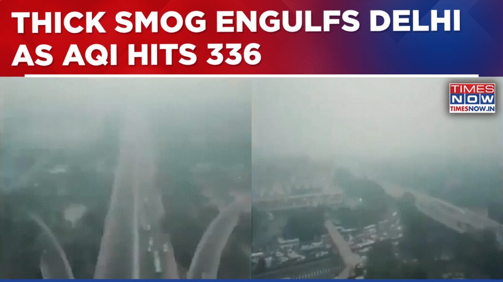 Delhi Chokes As AQI Jumps To 336; Thick Smog Blankets City, Air Quality Dips To ‘Very Poor’ Category | India Videos Delhi Chokes As AQI Jumps To 336; Thick Smog Blankets City, Air Quality Dips To ‘Very Poor’ Category | India Videos