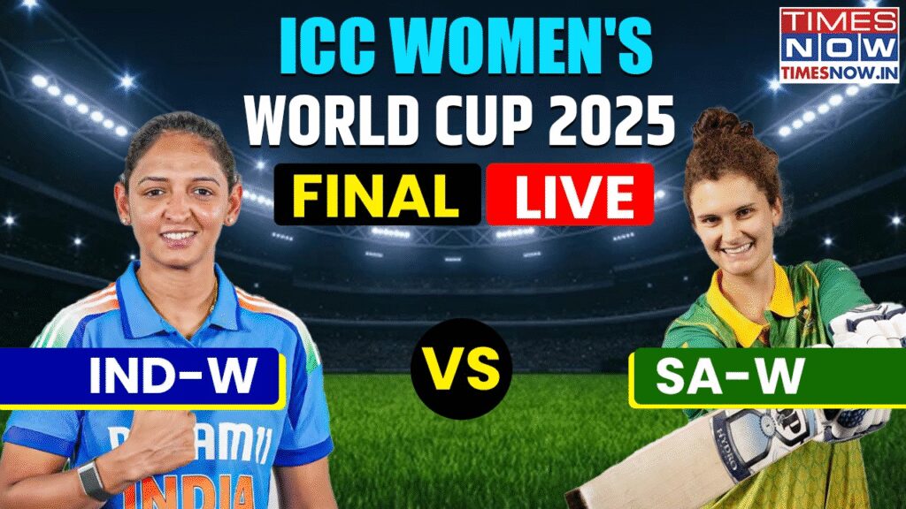 India vs South Africa Live Score Women's World Cup 2025 Final | Watch IND vs SA Live Cricket Score | IND Mahila Banaam SA Mahila ke Aaj ke Final Match ka Live Score of IND-W vs SA-W, Match Scorecard, Ball by Ball Commentary Updates