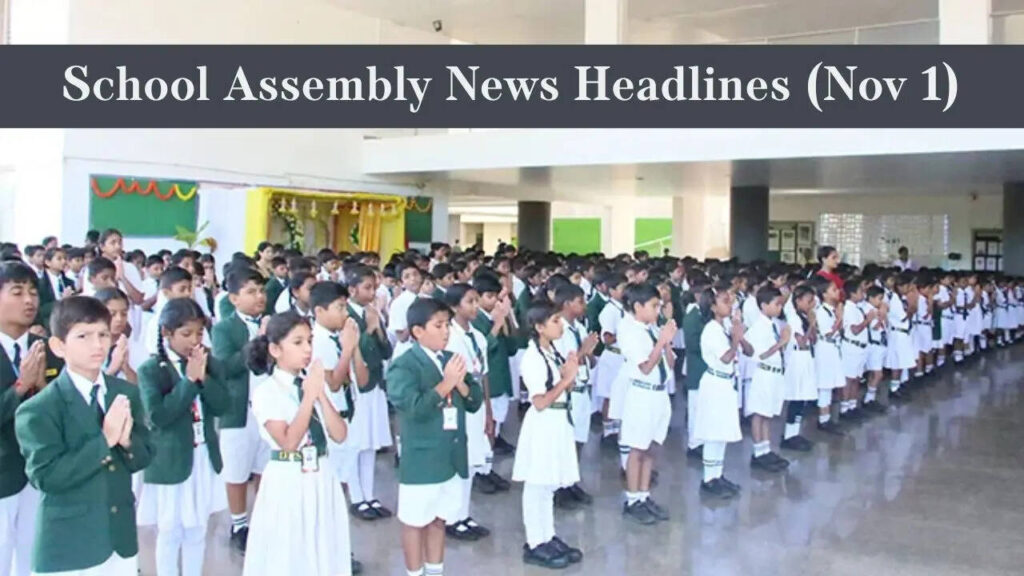 School Assembly News Headlines Today (Nov 1): Top National, International & Sports Updates + Thought of the Day | Education School Assembly News Headlines Today (Nov 1): Top National, International & Sports Updates + Thought of the Day | Education